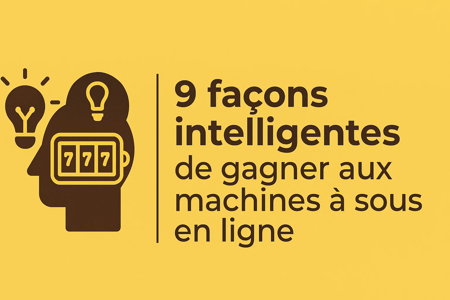 9 façons intelligentes de gagner aux machines à sous en ligne